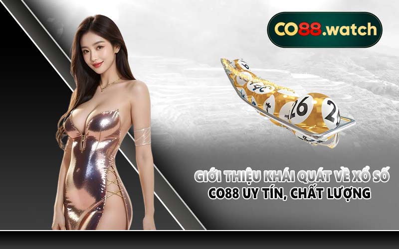 Giới thiệu khái quát về xổ số CO88 uy tín, chất lượng