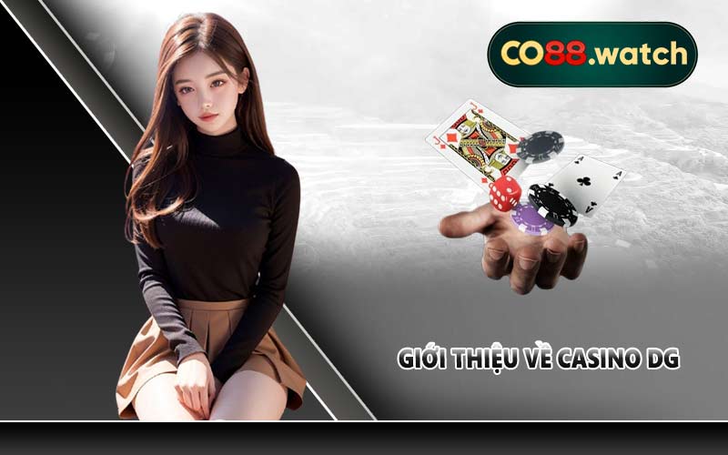 Giới thiệu về Casino DG