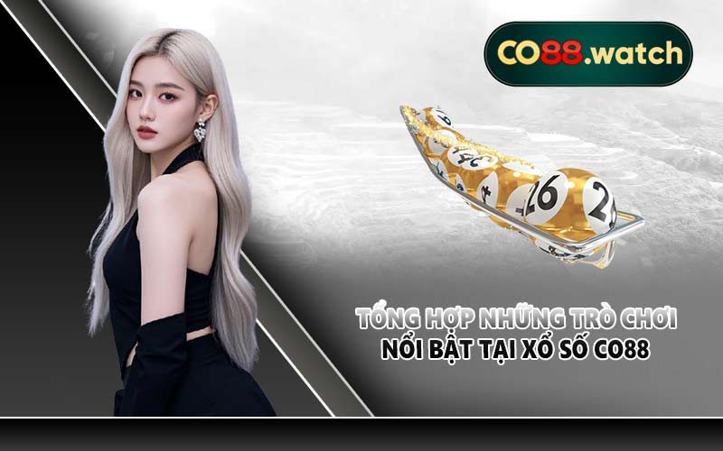 Tổng hợp những trò chơi nổi bật tại xổ số CO88